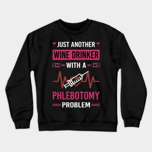 Wine Drinker Phlebotomy Phlebotomist Crewneck Sweatshirt